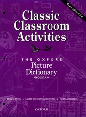 Classic classroom activities : the Oxford picture dictionary program /