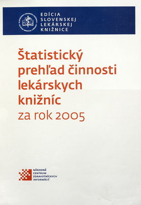 Štatistický prehľad činnosti lekárskych knižníc za rok 2005 /