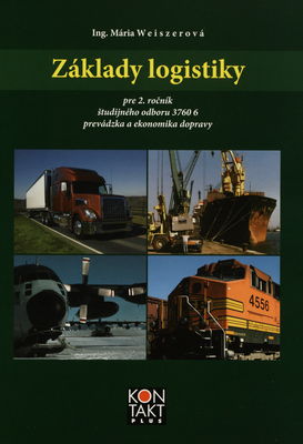 Základy logistiky pre 2. ročník študijného odboru 3760 6 prevádzka a ekonomika dopravy /