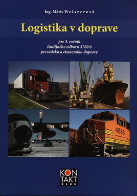 Logistika v doprave pre 3. ročník študijného odboru 3760 6 prevádzka a ekonomika dopravy /