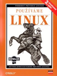 Používáme Linux. : podrobný průvodce Linuxem. /