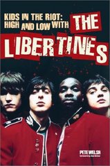 Kids in the riot: high and low with the Libertines /
