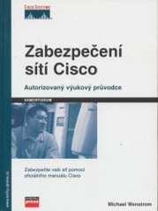 Zabezpečení sítí Cisco. : Autorizovaný výukový průvodce. /