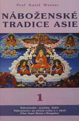 Náboženské tradice Asie / I / Od Indie po Mongolsko, s přihlédnutím k Přednímu východu /
