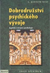 Dobrodružství psychického vývoje. : Kapitoly z vývojové psychologie. /