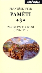 Paměti. 3, Za okupace a po ní(1939-1951) /
