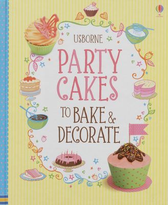 Party cakes to bake & decorate /