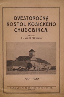 Dvestoročný kostol košického chudobinca : 1730-1930 /