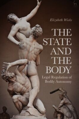 The state and the body : legal regulation of bodily autonomy /