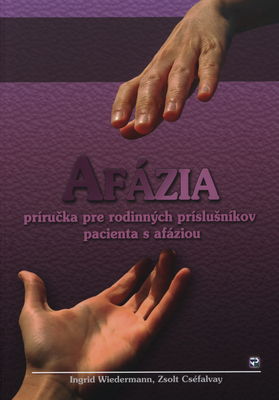 Afázia : príručka pre rodinných príslušnikov pacienta s afáziou /