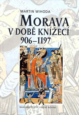 Morava v době knížecí : 906-1197 /
