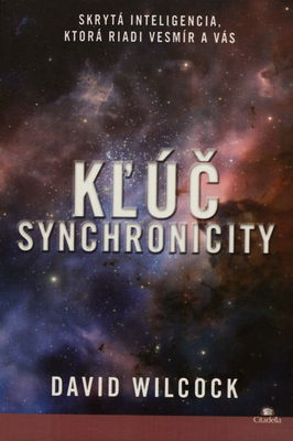 Kľúč synchronicity : skrytá inteligencia, ktorá riadi vesmír a vás /