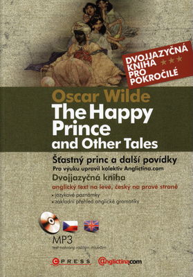 The Happy prince and other tales : [dvojjazyčný kniha] /