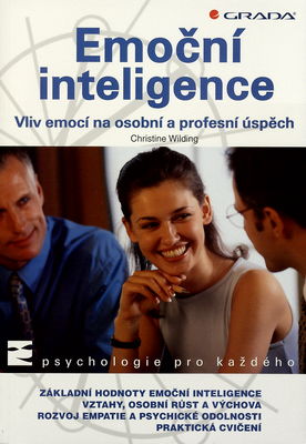 Emoční inteligence : vliv emocí na osobní a profesní úspěch /