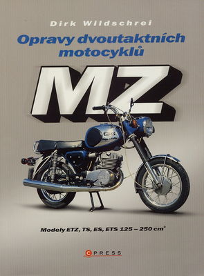 MZ : opravy dvoutaktních motocyklů - modely ETZ, TS, ES, ETS 125-250 cm3 /