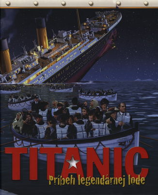 Titanic : príbeh legendárnej lode /