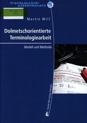 Dolmetschorientierte Terminologiearbeit : Modell und Methode /
