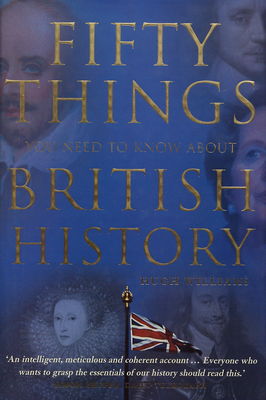 Fifty things you need to know about British history /