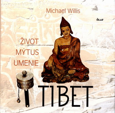 Tibet : život, mýtus, umenie /