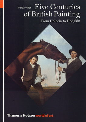 Five centuries of British painting : from Holbein to Hodgkin /