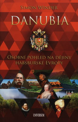Danubia : osobní pohled na dějiny habsburské Evropy /