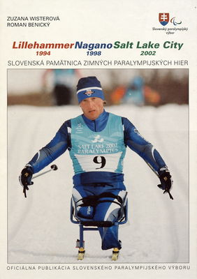 Lillehammer 1994, Nagano 1998, Salt Lake City 2002 : slovenská pamätnica zimných paralympijských hier /