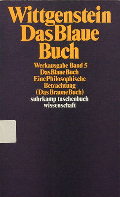 Werkausgabe in 8 Bänden : eine Philosophische Betrachtung (Das braune Buch). Bd. 5, Das Blaue Buch
