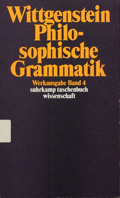 Werkausgabe in 8 Bänden. Bd. 4, Philosophische Grammatik /