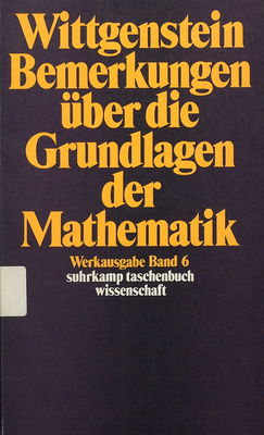 Werkausgabe in 8 Bänden. Bd. 6, Bemerkungen über die Grundlagen der Mathematik /