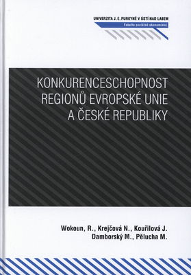 Konkurenceschopnost regionů Evropské unie a České republiky /
