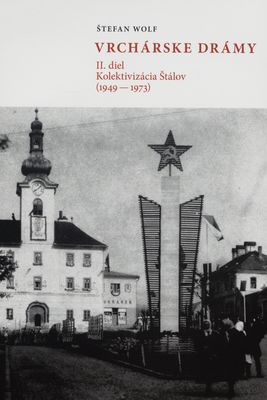 Vrchárske drámy. II. diel, Kolektivizácia Štálov (1949-1973) /