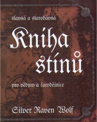 Slavná a starodávná kniha stínů pro vědmy a čarodejnice /