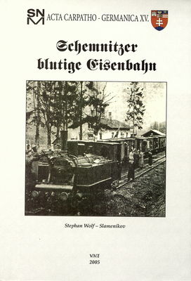 Schemnitzer blutige Eisenbahn /