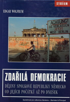 Zdařilá demokracie : dějiny Spolkové republiky Německo od jejích počátků až po dnešek /