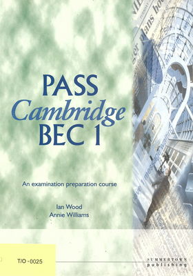 Pass Cambridge BEC. 1 : an examination preparation course : [student´s book] /