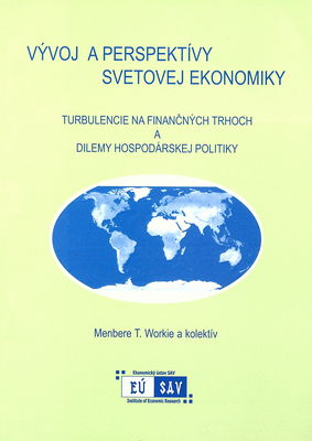 Vývoj a perspevtívy svetovej ekonomiky : turbulencie na finančných trhoch a dilemy hospodárskej politiky /