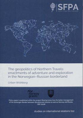 The geopolitics of Northern Travels: enactments of adventure and exploration in the Norwegian-Russian borderland /