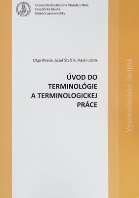 Úvod do terminológie a terminologickej práce : metodické pokyny na vypracovanie terminologických záverečných prác /