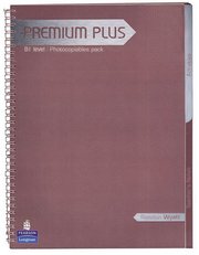 Premium plus. B1 level, Photocopiables pack /