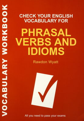 Check your English vocabulary for phrasal verbs and idioms /