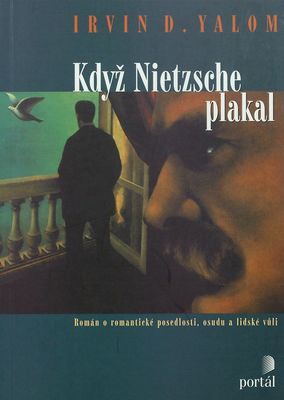Když Nietzsche plakal : román o romantické posedlosti, osudu a lidské vůli /