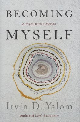 Becoming myself : a psychiatrist´s memoir /