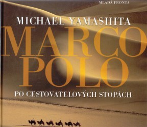 Marco Polo : po cestovatelových stopách /