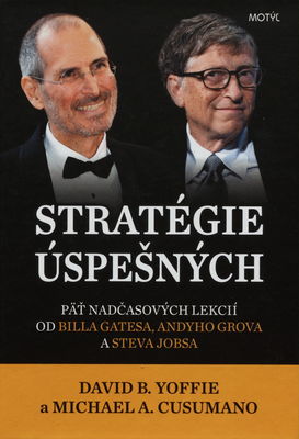 Stratégie úspešných : päť nadčasových lekcií od Billa Gatesa, Andyho Grova a Steva Jobsa /