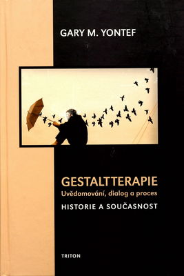 Gestaltterapie : uvědomování, dialog a proces : historie a současnost /