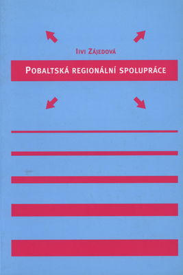 Pobaltská regionální spolupráce : kooperace v regionu v letech 1991-1997 očima estonské politické historiografie /