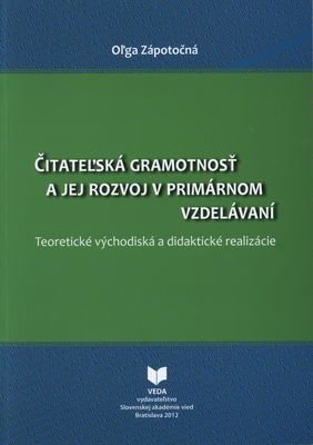Čitateľská gramotnosť a jej rozvoj v primárnom vzdelávaní : teoretické východiská a didaktické realizácie /