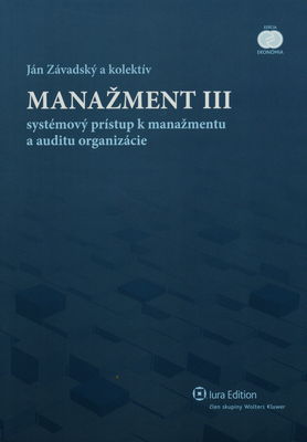 Manažment III : systémový prístup k mamanažmentu a auditu organizácie /