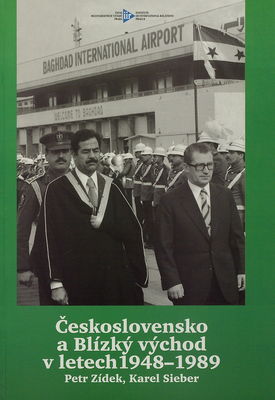 Československo a Blízký východ v letech 1948-1989 /
