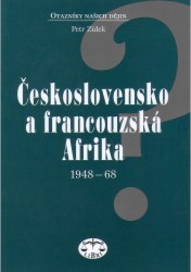 Československo a francouzská Afrika 1948-1968 /